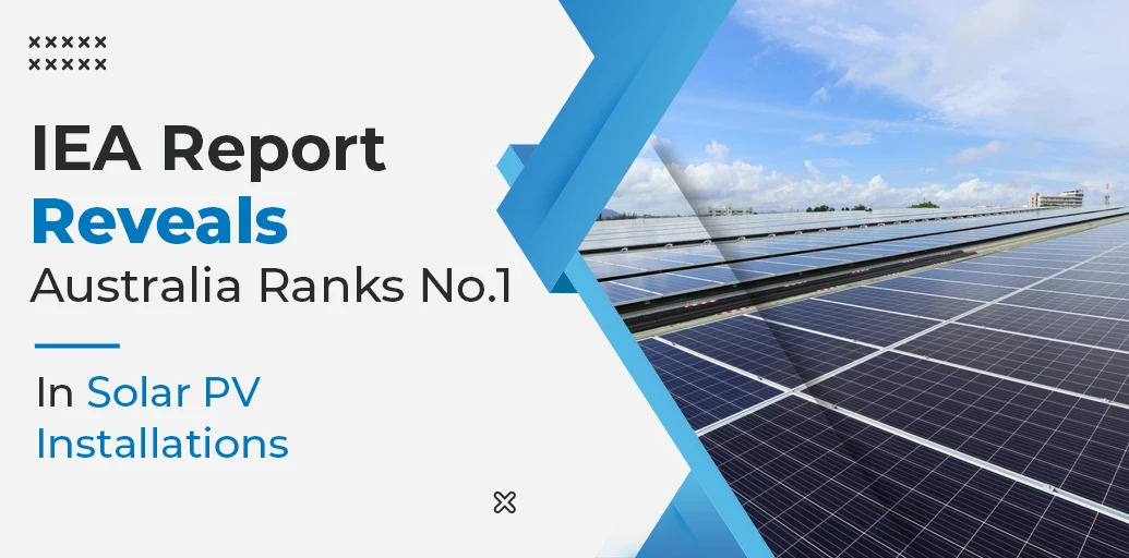 IEA Report Reveals Australia Ranks No.1 In Solar PV Installations